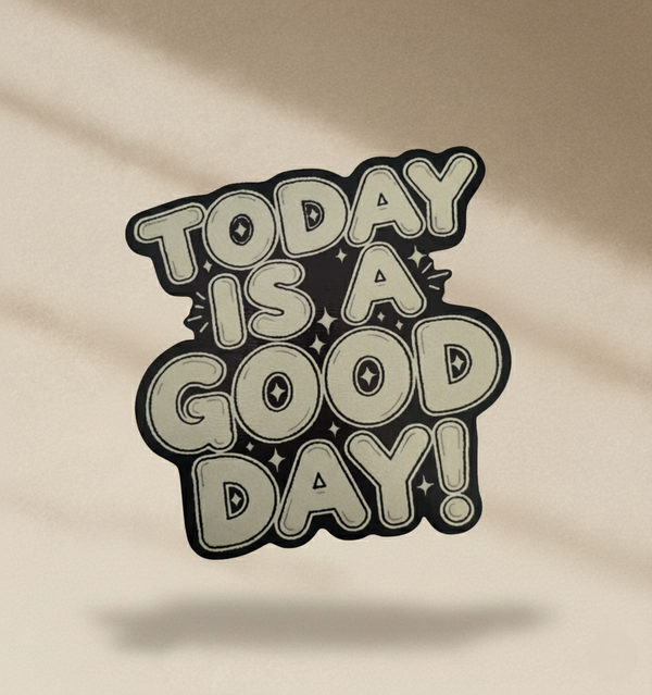 Today is a good day !