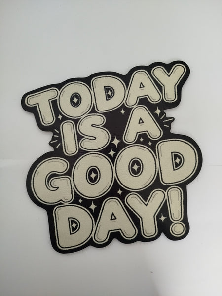 Today is a good day !