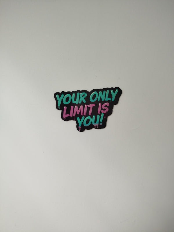 Your only limit