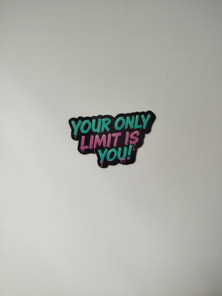 Your only limit
