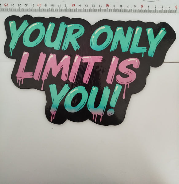 Your only limit