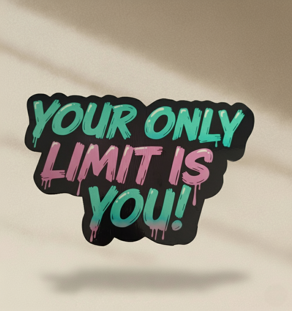 Your only limit